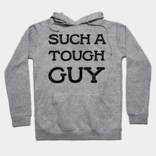 Such a tough guy Hoodie